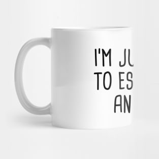 I'm Just Here To Establish An Alibi Mug